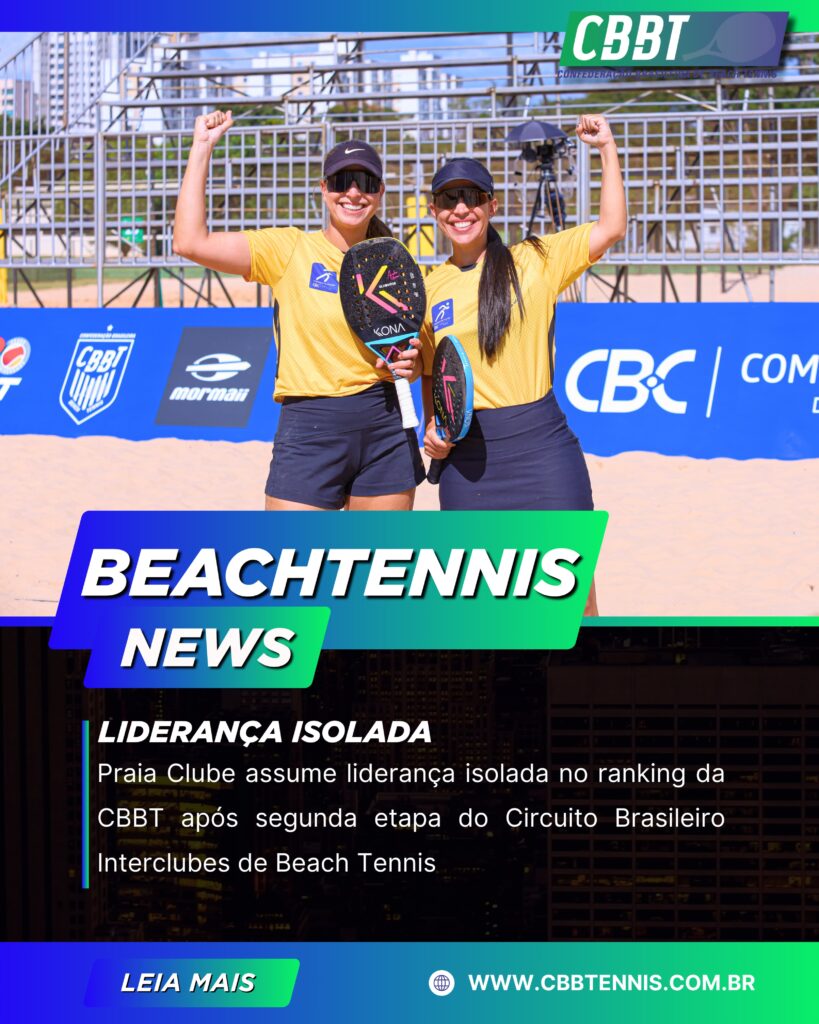 Praia Clube assume liderança isolada no ranking da CBBT após segunda etapa do Circuito Brasileiro Interclubes de Beach Tennis